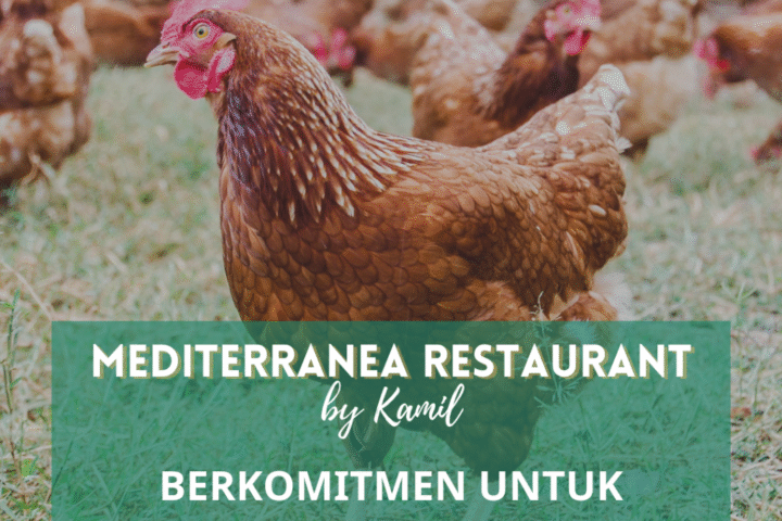 Mediterranea Restaurant: Pandemi Bukan Halangan untuk Menjadi Lebih Baik, Beralih ke Telur Bebas Kandang Baterai